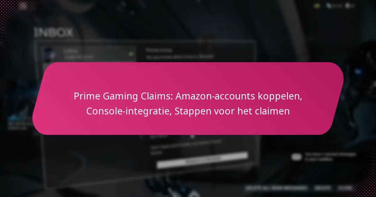 Prime Gaming Claims: Amazon-accounts koppelen, Console-integratie, Stappen voor het claimen