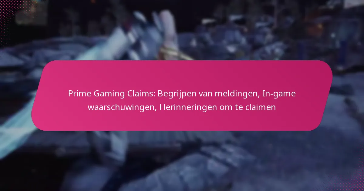 Prime Gaming Claims: Begrijpen van meldingen, In-game waarschuwingen, Herinneringen om te claimen