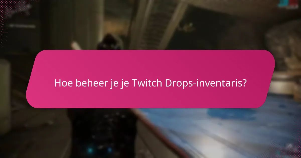 Hoe koppel je je Twitch-account om Drops te ontvangen?