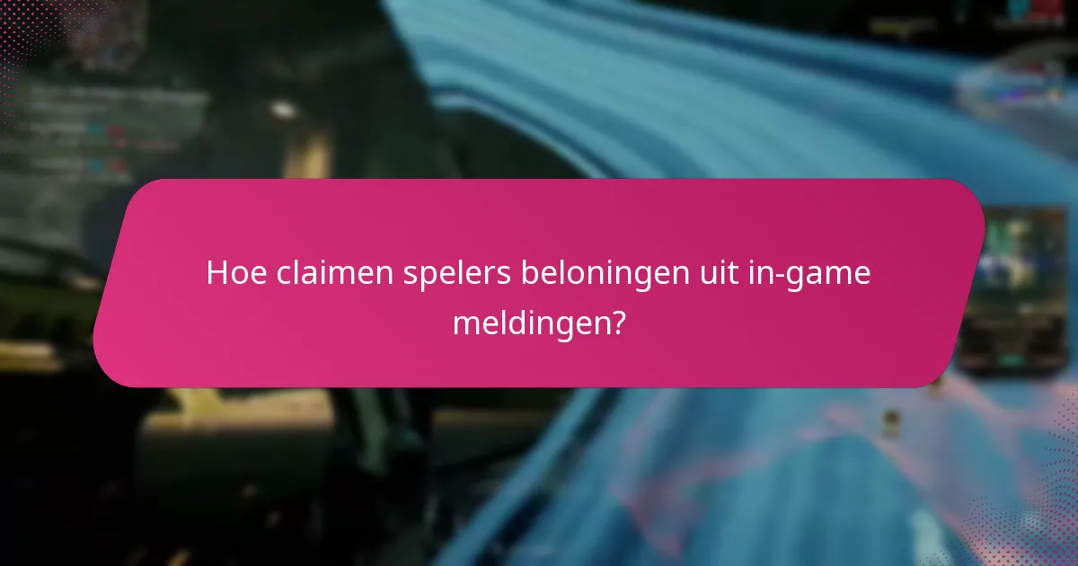 Hoe kunnen spelers hun deelname aan evenementen maximaliseren via in-game meldingen?