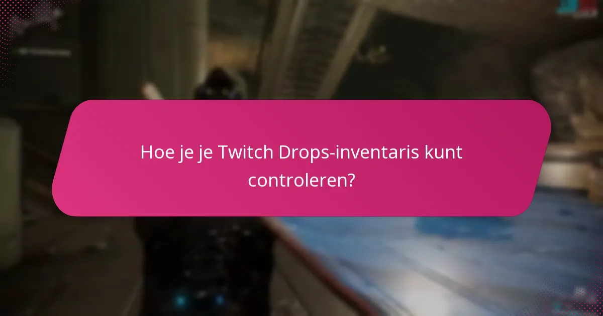Hoe Twitch Drops-beloningen te verzilveren?