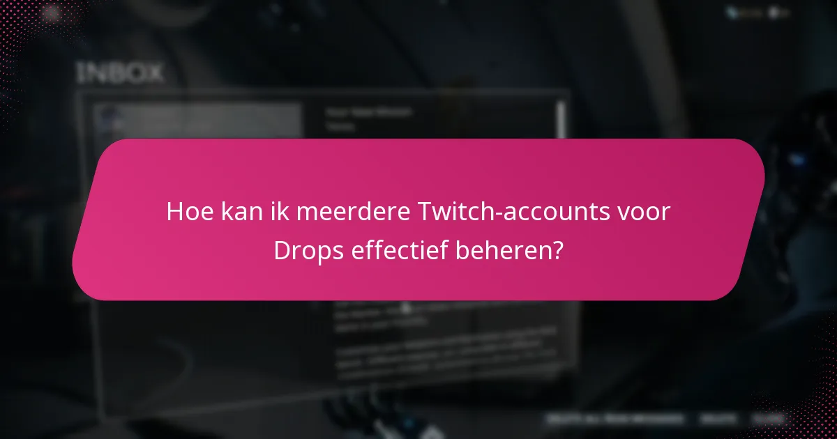 Wat is het proces voor het claimen van Twitch Drops-beloningen?