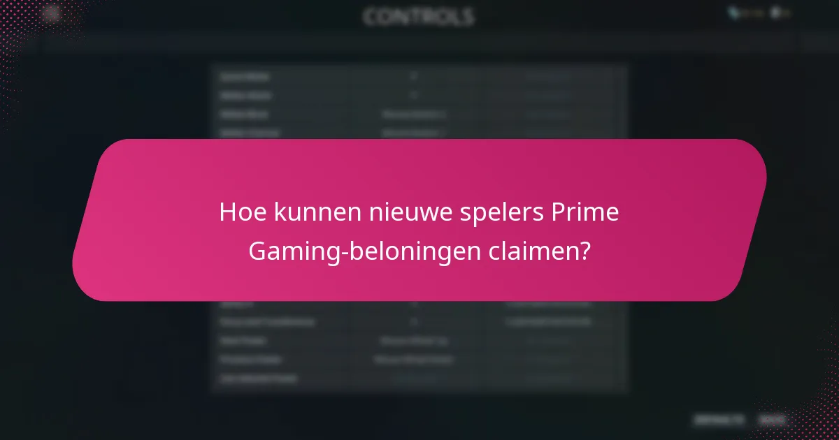 Hoe kunnen nieuwe spelers Prime Gaming-beloningen claimen?