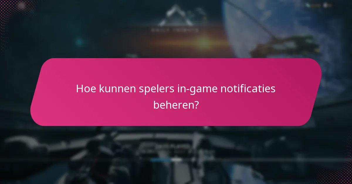 Wat zijn de verschillende soorten in-game meldingen?