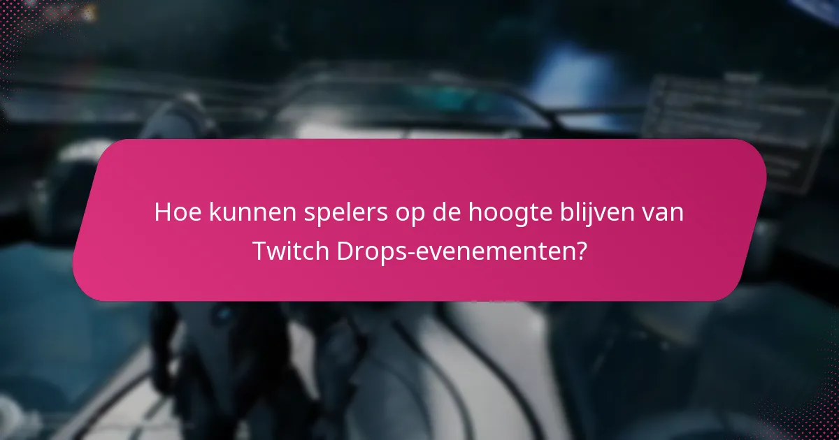 Hoe kunnen nieuwe spelers hun Twitch Drops voor de eerste keer claimen?