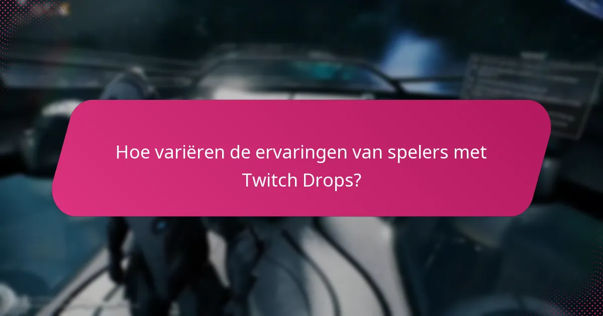 Wat is de feedback van de gemeenschap over Twitch Drops?