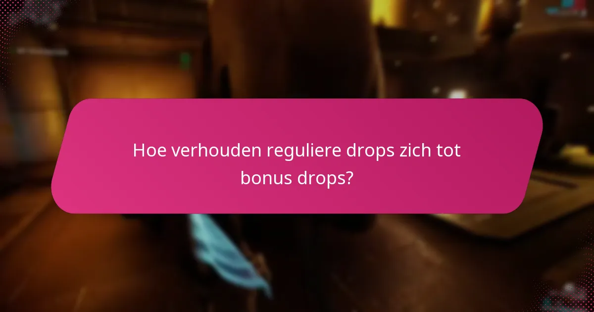 Wat zijn bonus drops en hoe kun je in aanmerking komen?