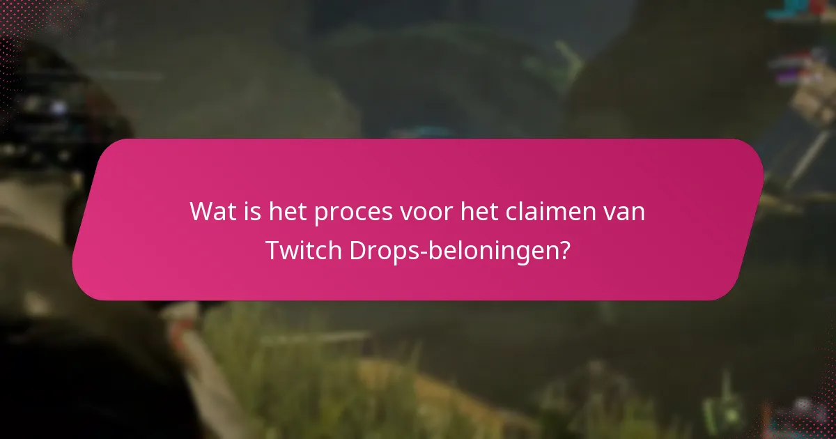 Welke problemen kunnen zich voordoen bij het beheren van Twitch Drops-claims?