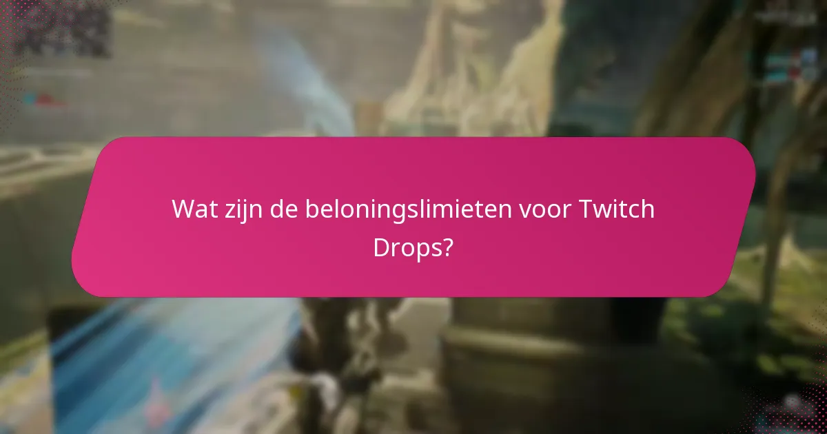 Wanneer vinden Twitch Drops-evenementen plaats?