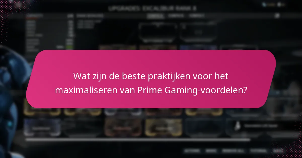 Wat zijn de beste praktijken voor het maximaliseren van Prime Gaming-voordelen?