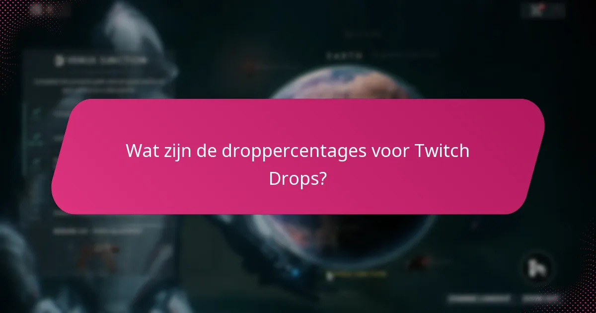 Wat zijn de beloningslimieten voor Twitch Drops?