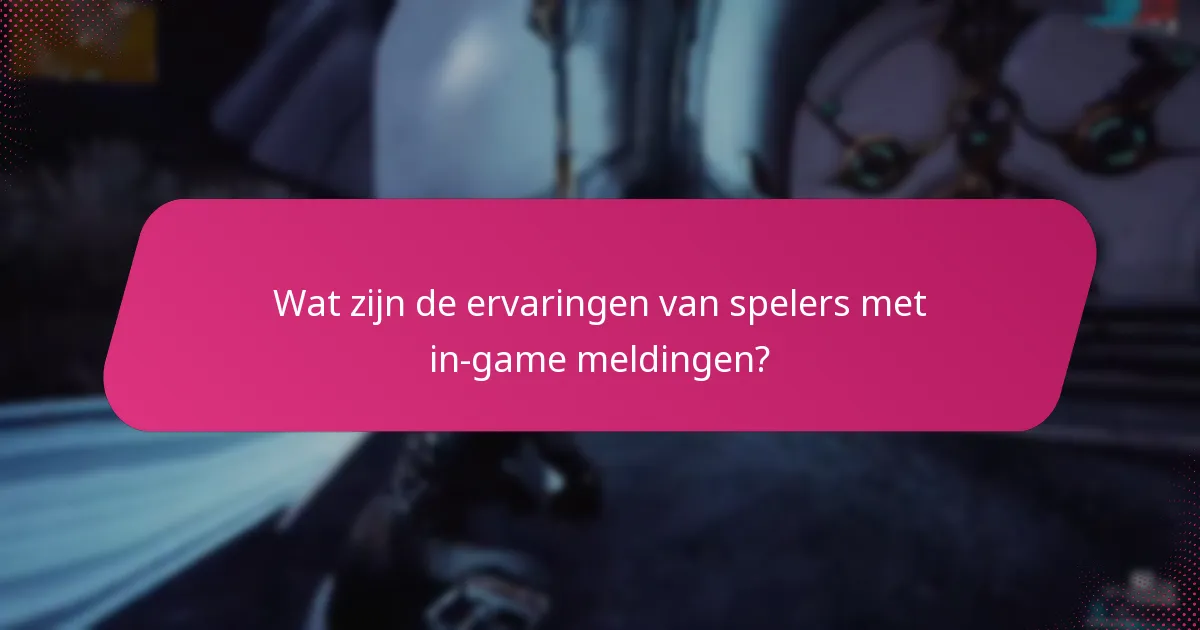 Hoe effectief zijn in-game meldingen in het verbeteren van gameplay?