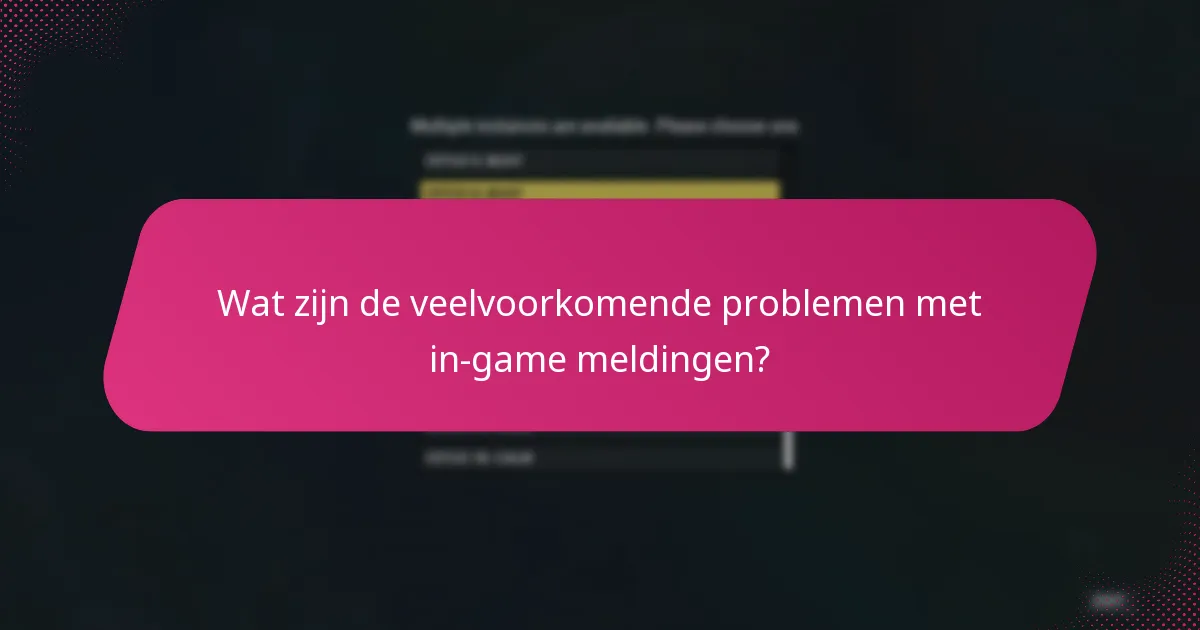 Welke ondersteuningsbronnen zijn beschikbaar voor in-game meldingen?