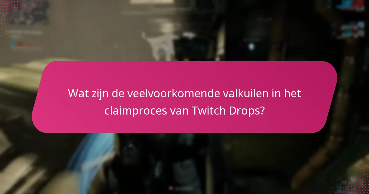 Welke geavanceerde strategieën kunnen de Twitch Drops-ervaring verbeteren?