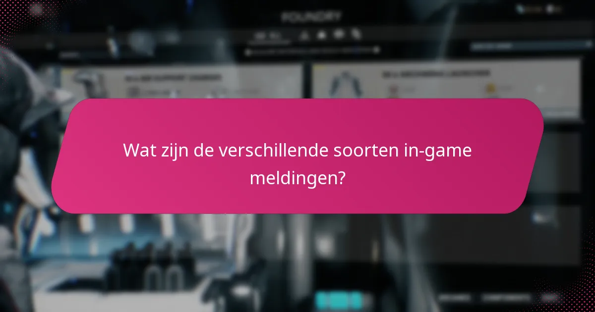 Wat zijn de gevolgen van het negeren van in-game meldingen?