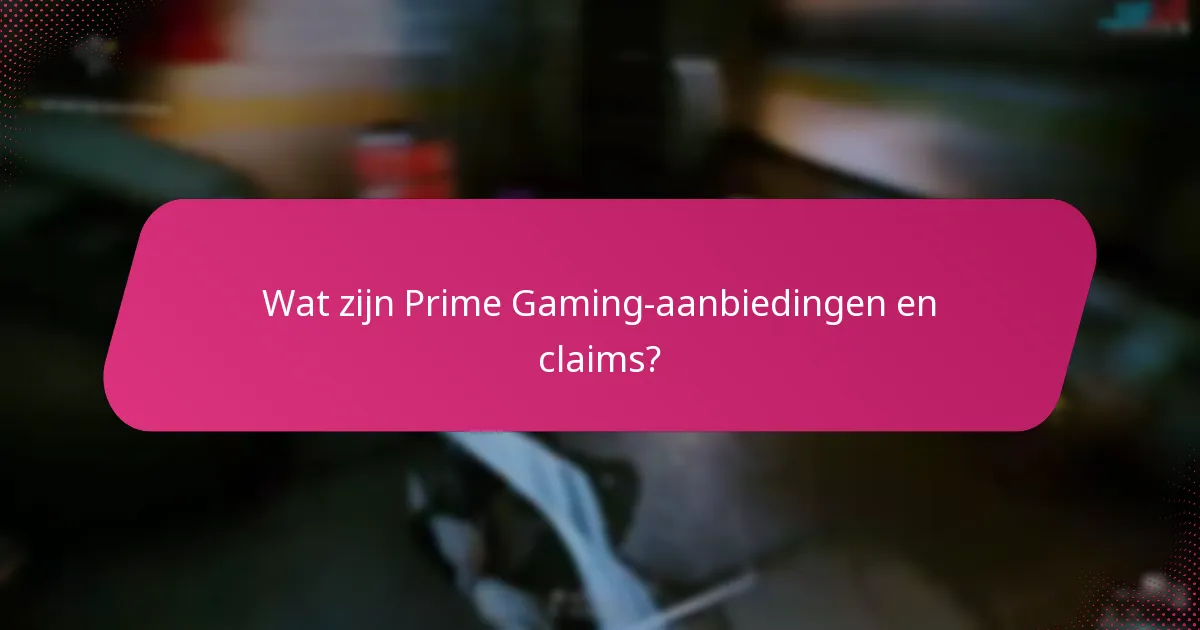 Welke platforms ondersteunen Prime Gaming-claims?